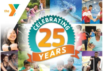 John Geigle YMCA graphic for 25 years in the community. Graphic in teal emblem with orange text celebrating 25 years. The background shows a compilation of photos of people in various activities at the YMCA.