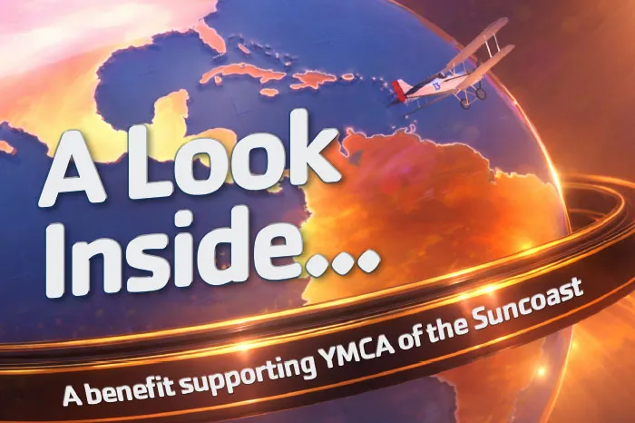 a close up image of the earth with a small prop plane flying around it with A Look Inside...a benefit supporting YMCA of the Suncoast is written