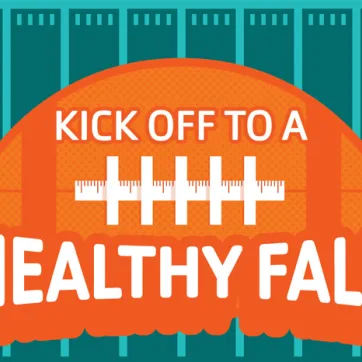 Green background with orange football graphic - words say Kick Off to a Healthy Fall