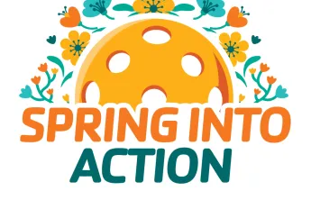 Spring Into Action - Pickleball Tournament